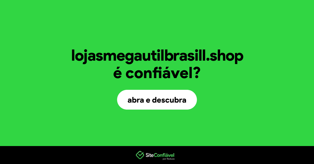 O site lojasmegautilbrasill.shop é confiável?