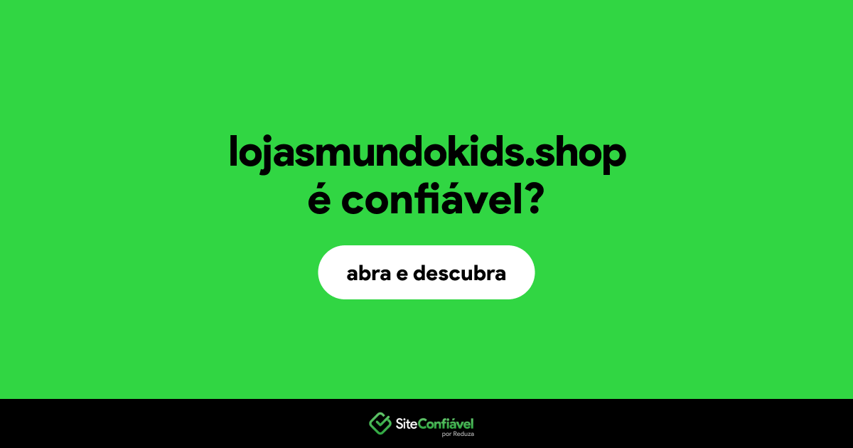 O site lojasmundokids.shop é confiável?