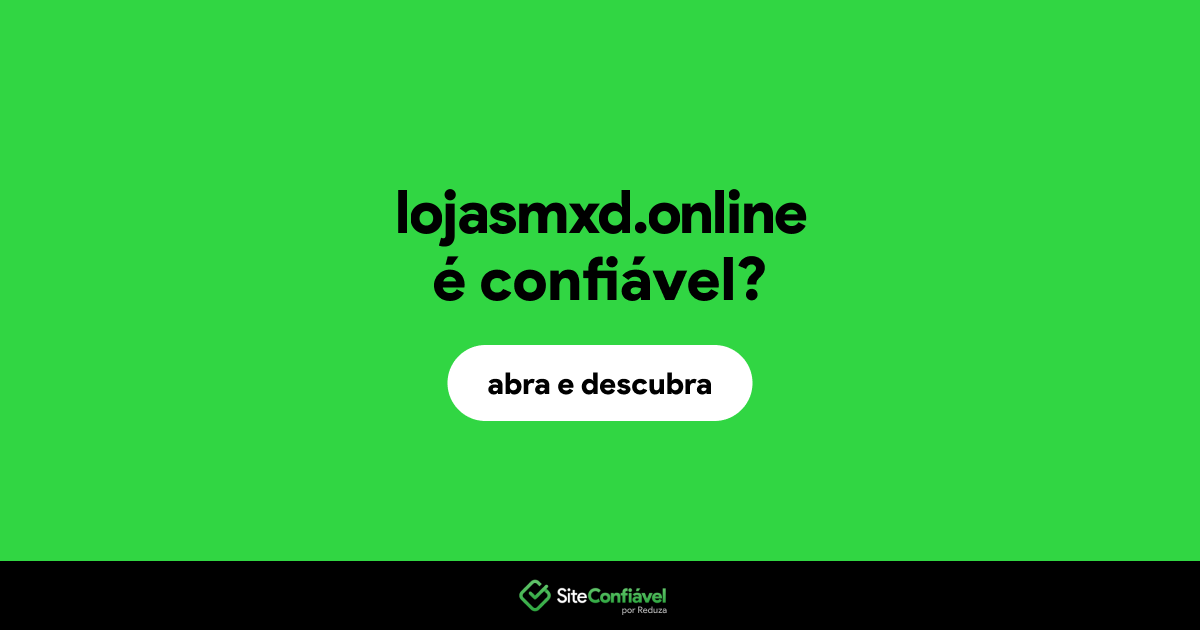 O site lojasmxd.online é confiável?