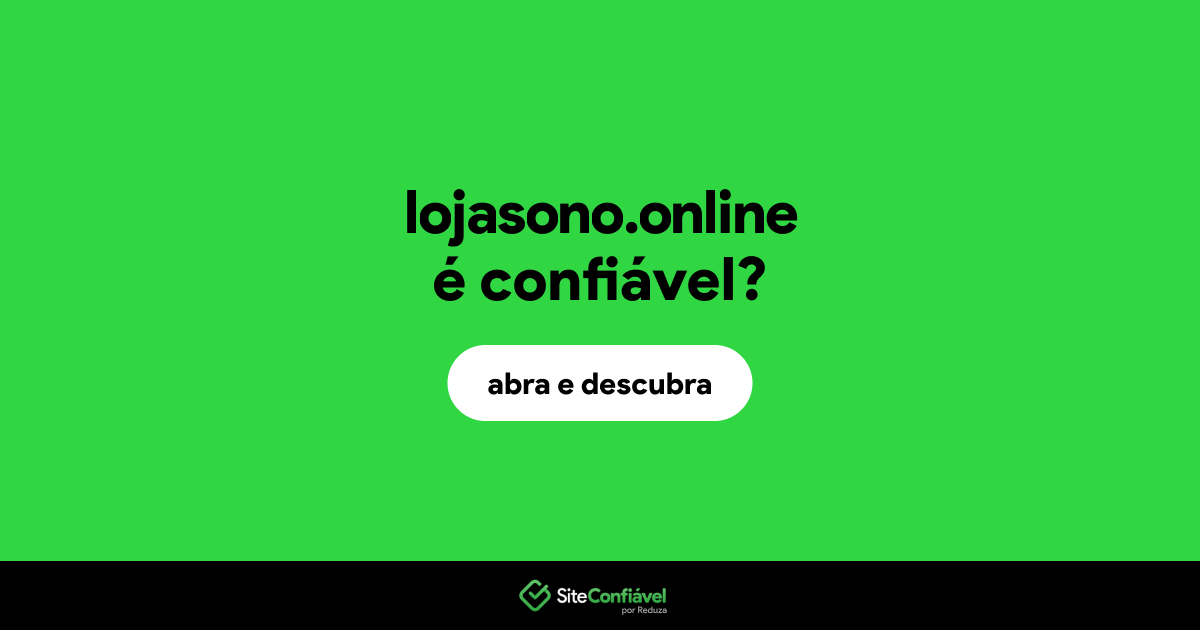 O site lojasono.online é confiável?