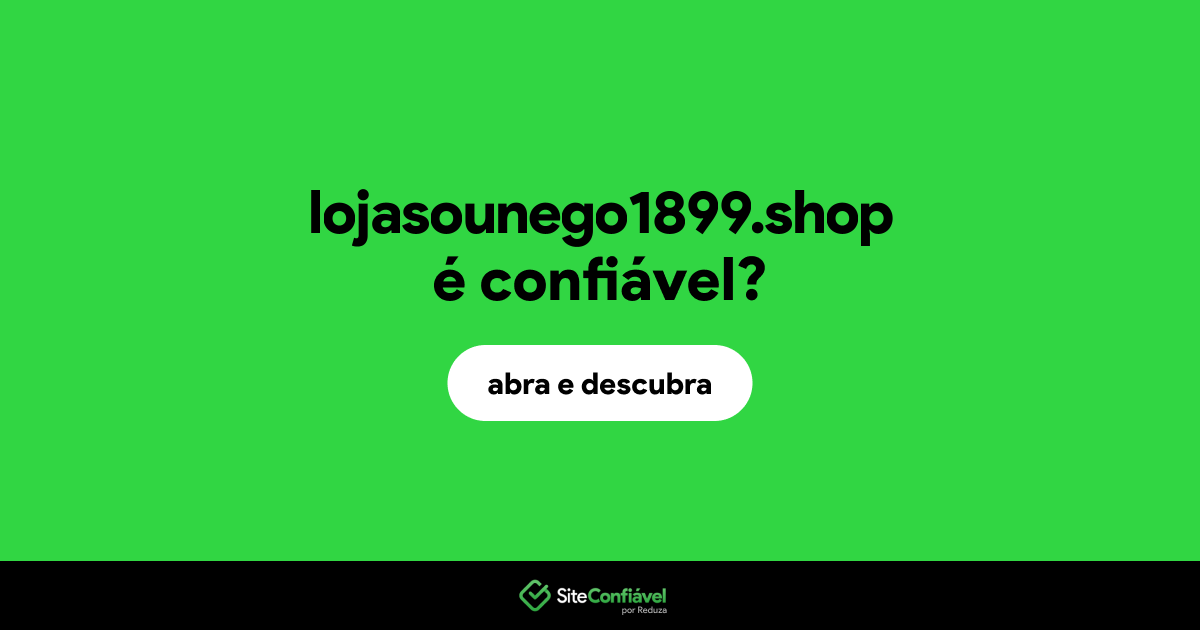 O site lojasounego1899.shop é confiável?