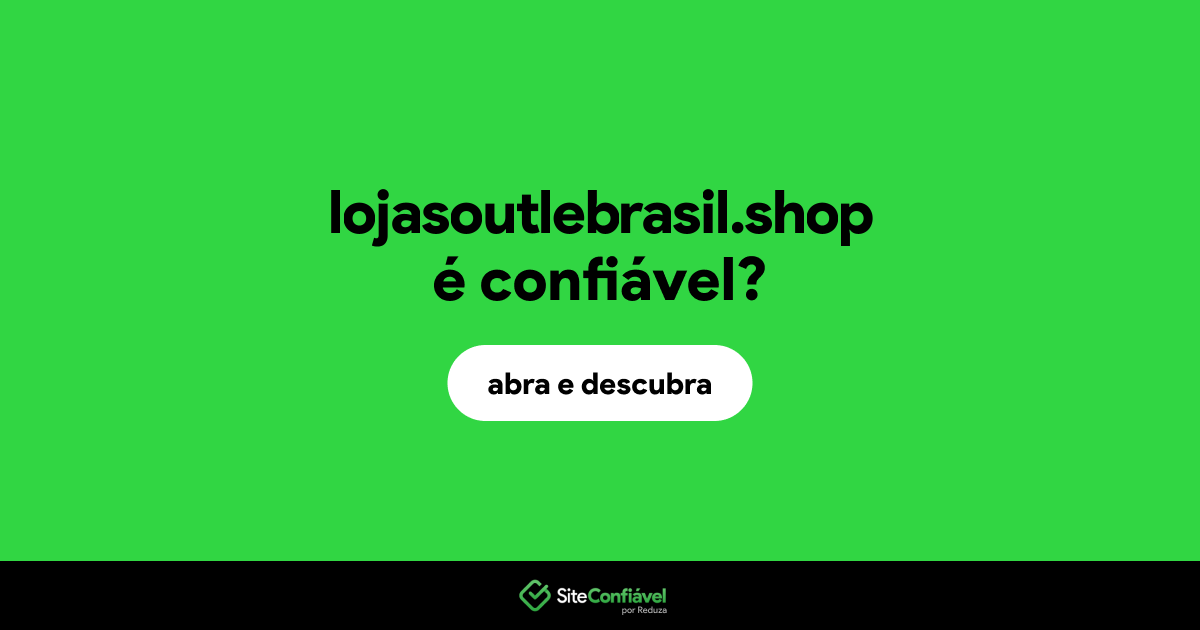 O site lojasoutlebrasil.shop é confiável?
