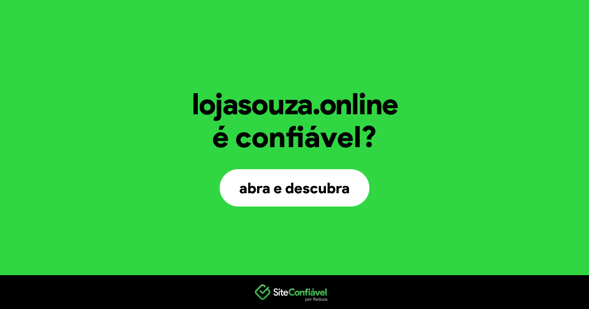 O site lojasouza.online é confiável?