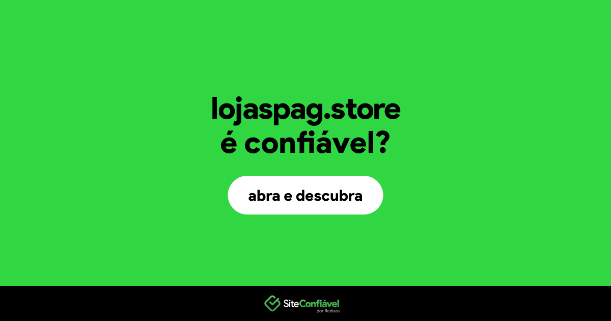 O site lojaspag.store é confiável?