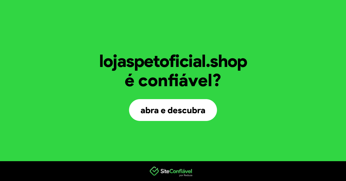O site lojaspetoficial.shop é confiável?