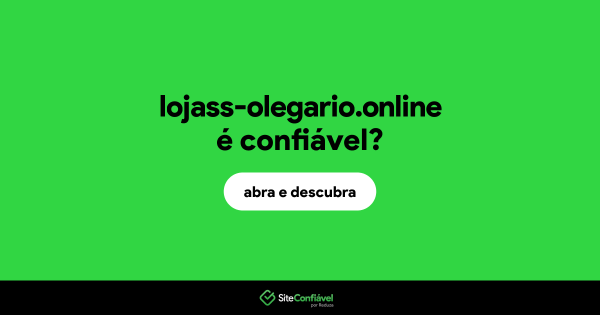 O site lojass-olegario.online é confiável?