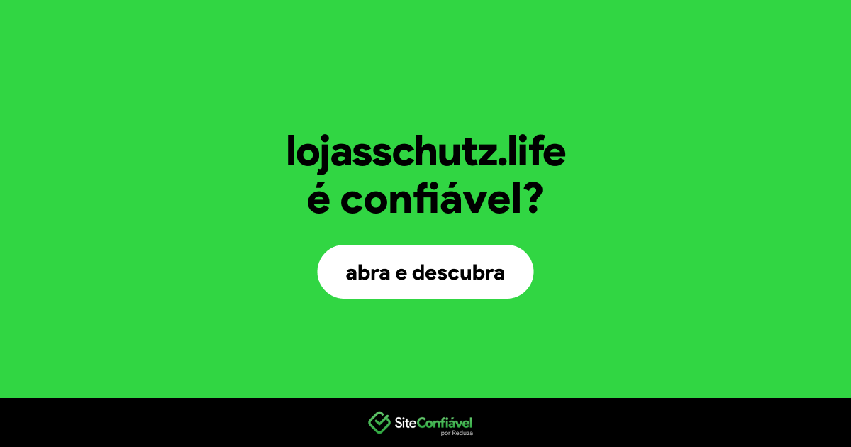 O site lojasschutz.life é confiável?