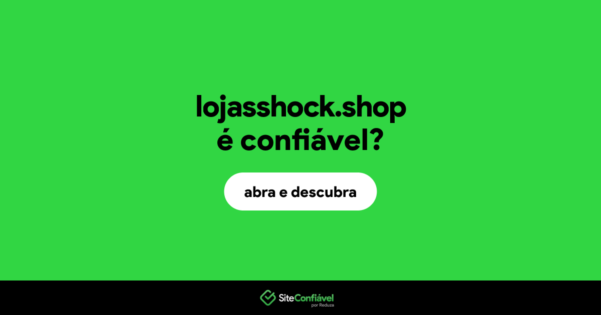 O site lojasshock.shop é confiável?