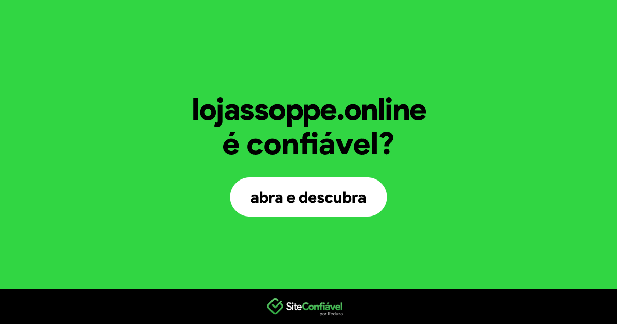 O site lojassoppe.online é confiável?