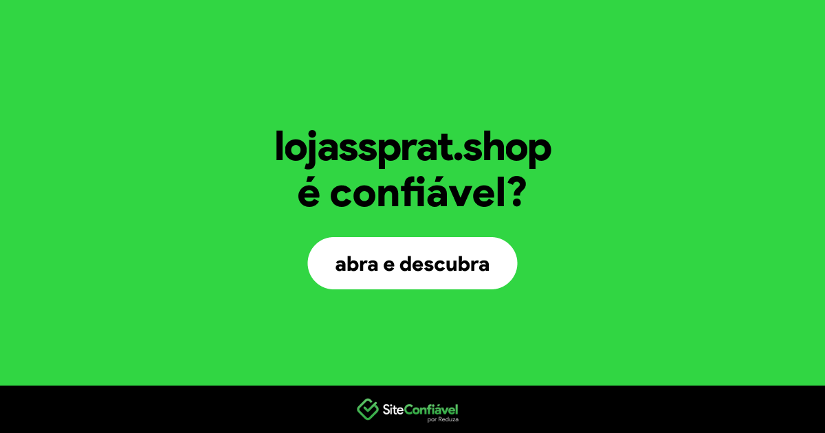 O site lojassprat.shop é confiável?