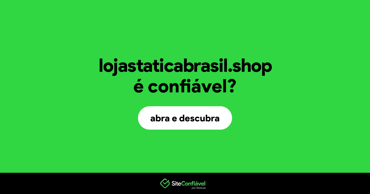 O site lojastaticabrasil.shop é confiável?