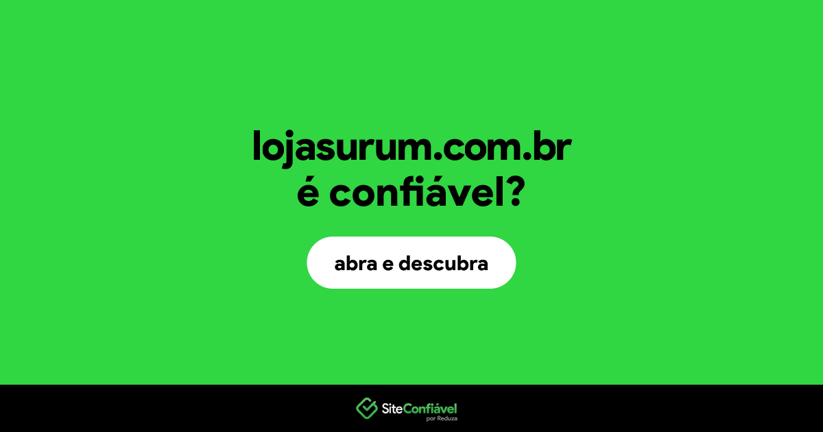 O site lojasurum.com.br é confiável?