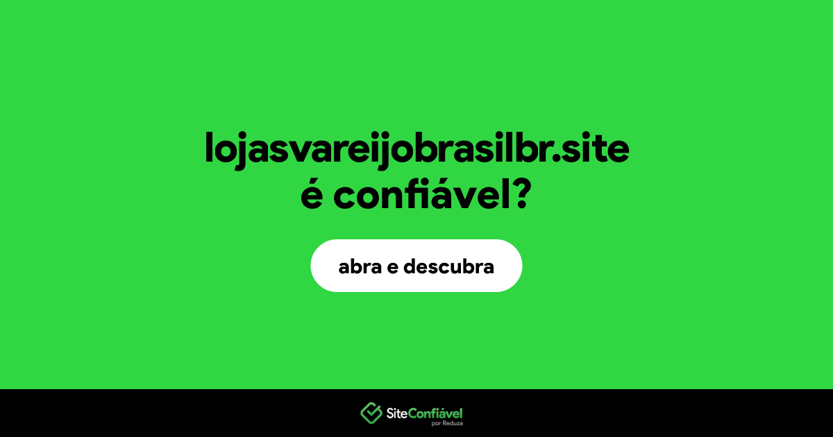 O site lojasvareijobrasilbr.site é confiável?