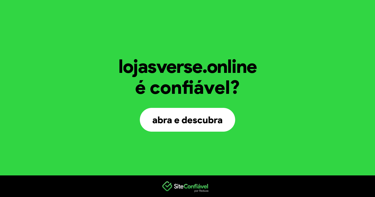 O site lojasverse.online é confiável?