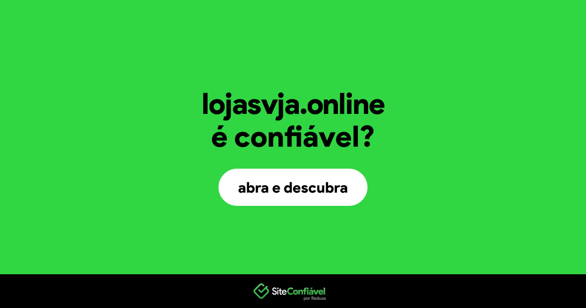 O site lojasvja.online é confiável?