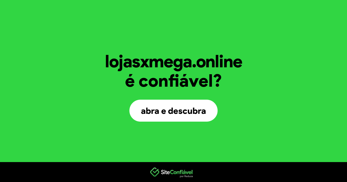 O site lojasxmega.online é confiável?