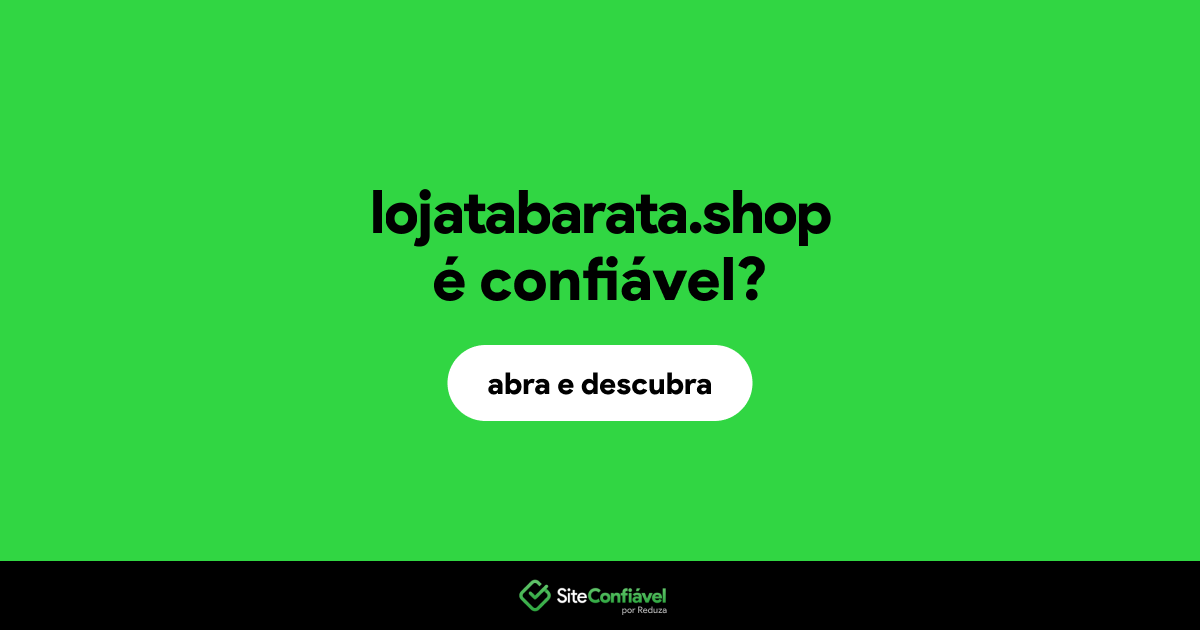 O site lojatabarata.shop é confiável?