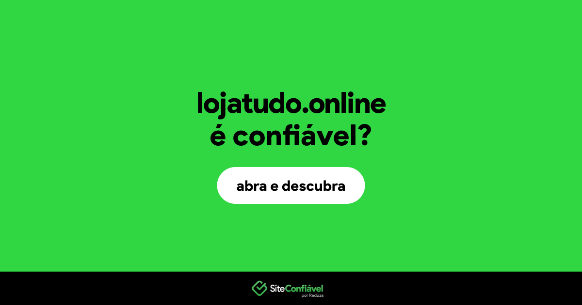 O site lojatudo.online é confiável?