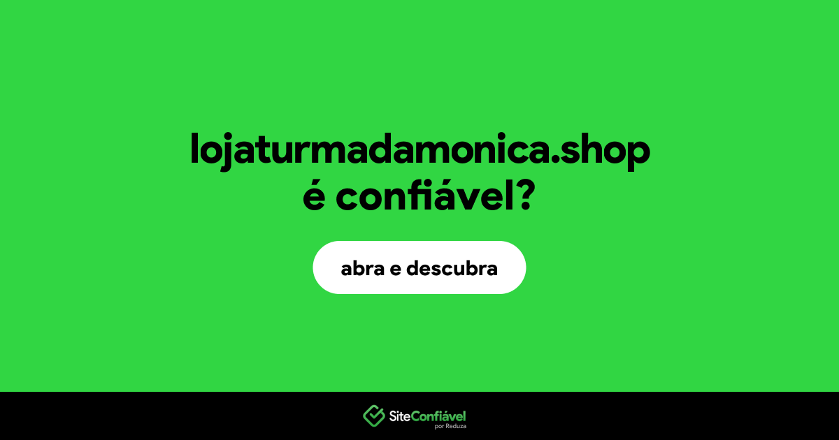 O site lojaturmadamonica.shop é confiável?