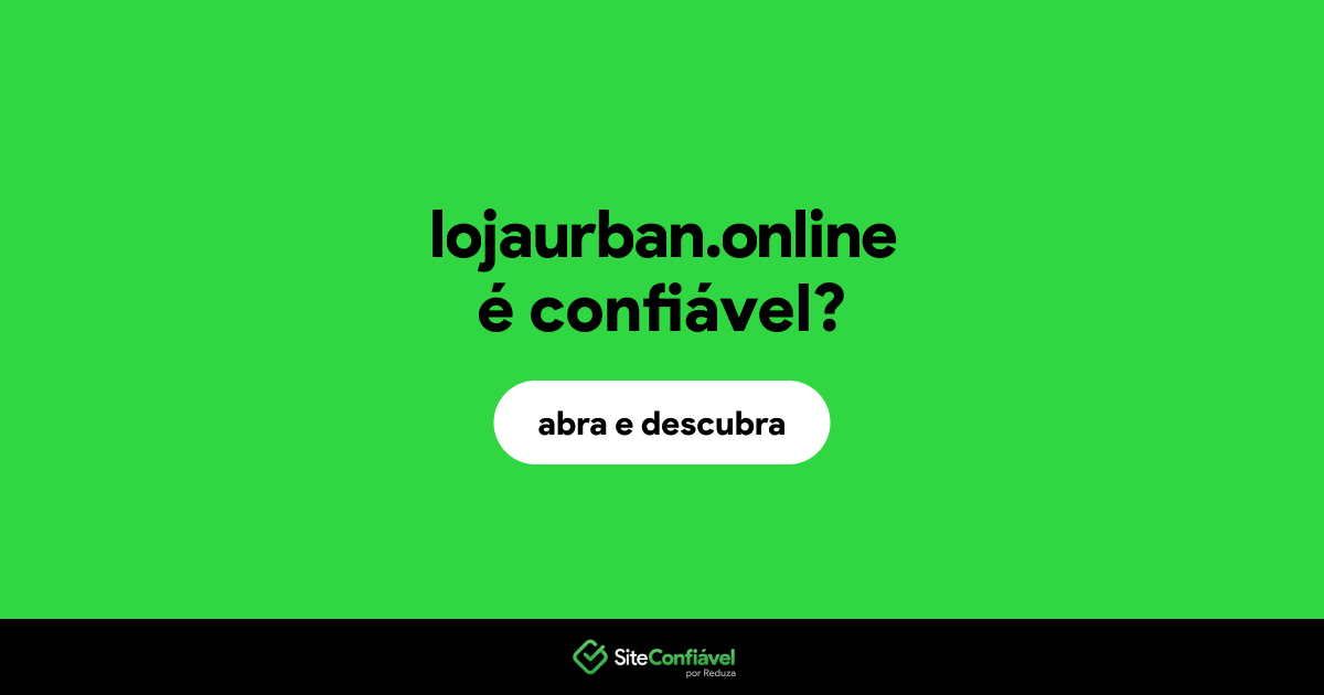 O site lojaurban.online é confiável?