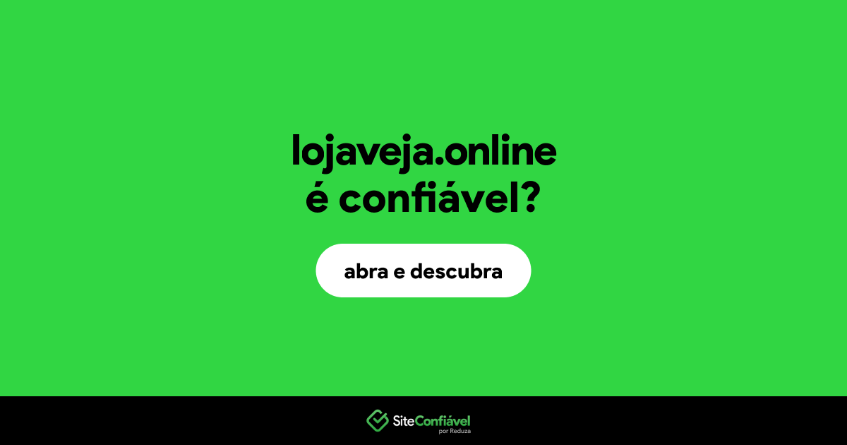 O site lojaveja.online é confiável?