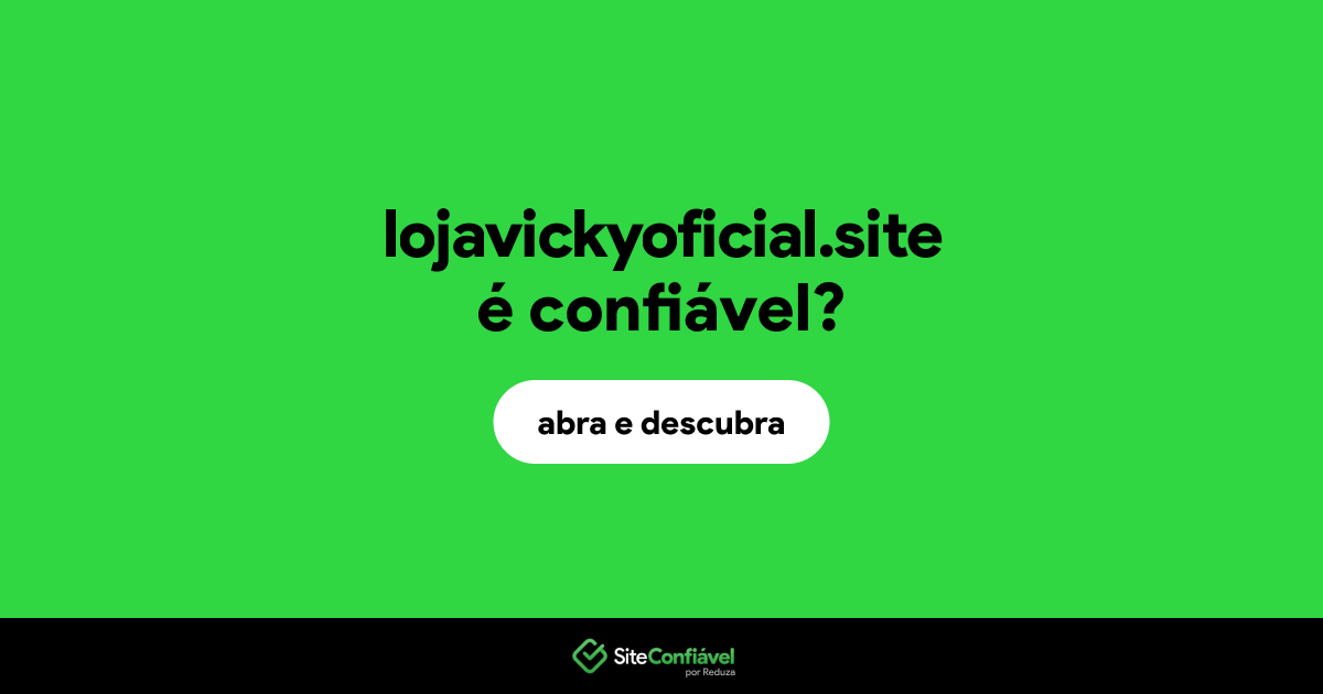 O site lojavickyoficial.site é confiável?