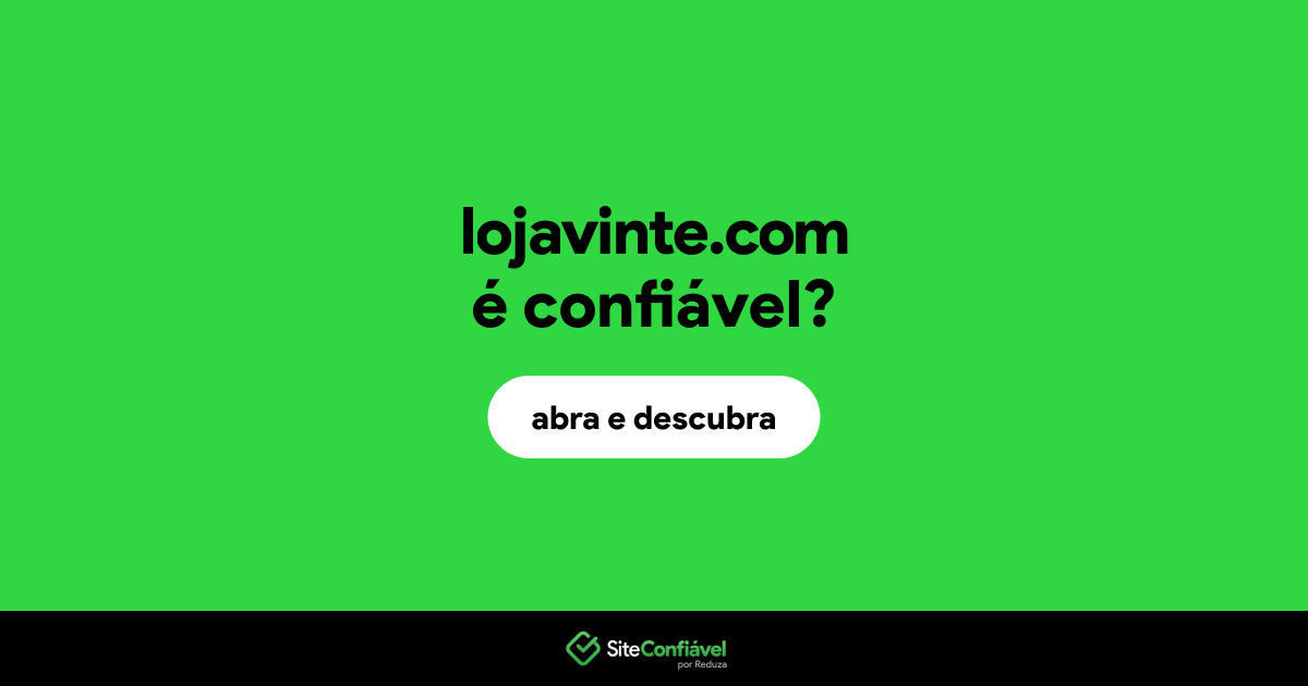 O site lojavinte.com é confiável?