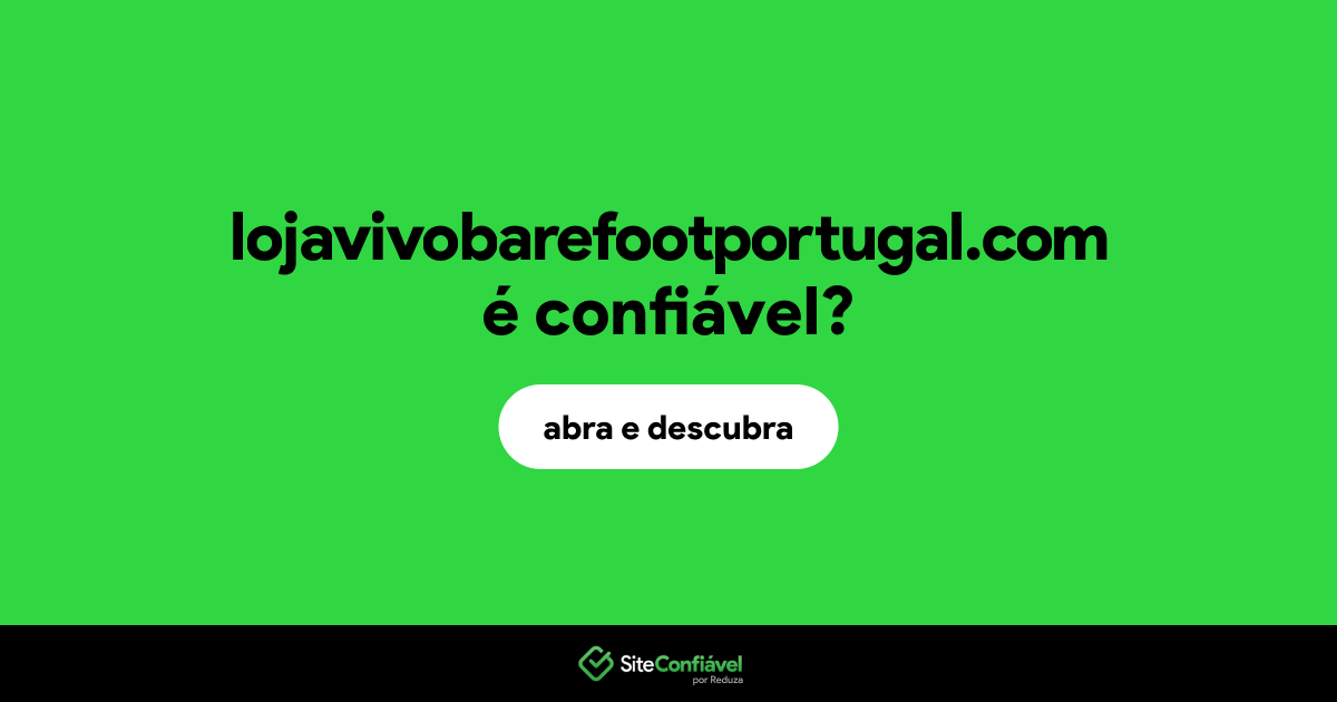O site lojavivobarefootportugal.com é confiável?