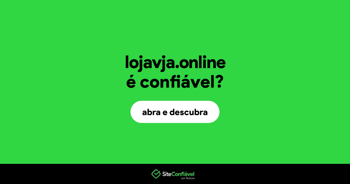 O site lojavja.online é confiável?