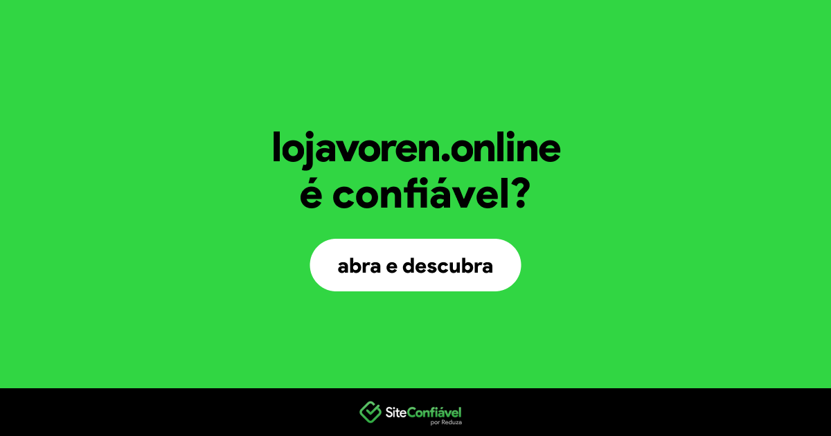 O site lojavoren.online é confiável?