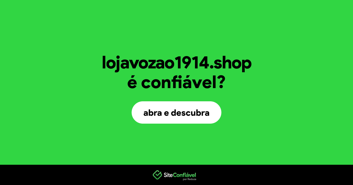 O site lojavozao1914.shop é confiável?