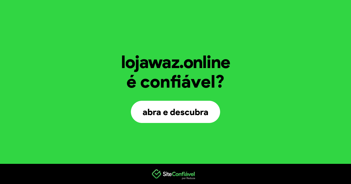 O site lojawaz.online é confiável?