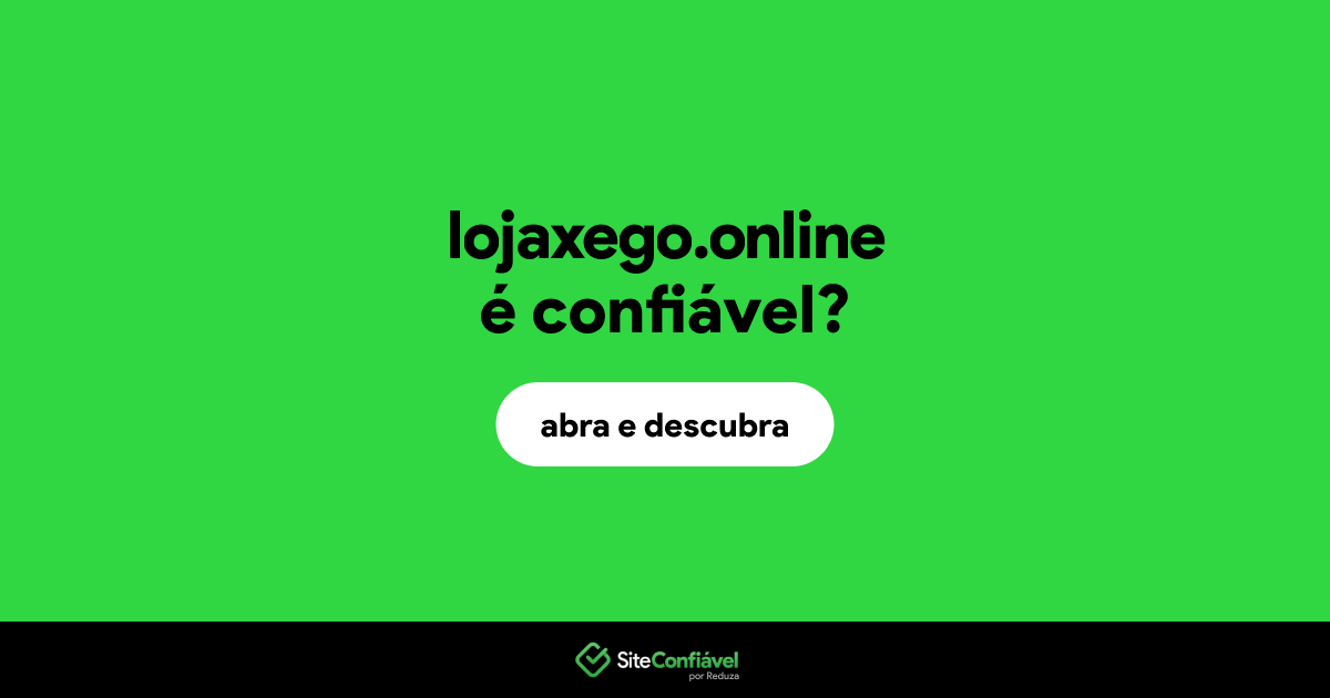 O site lojaxego.online é confiável?