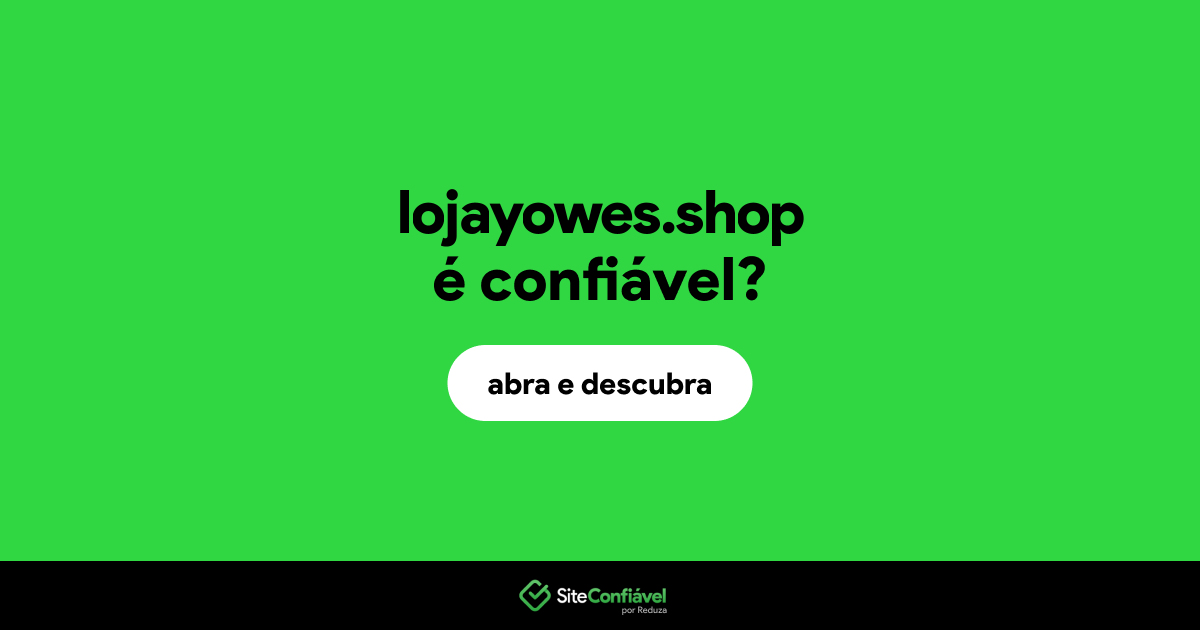 O site lojayowes.shop é confiável?