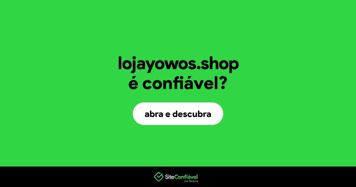 O site lojayowos.shop é confiável?