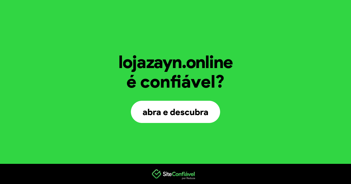 O site lojazayn.online é confiável?