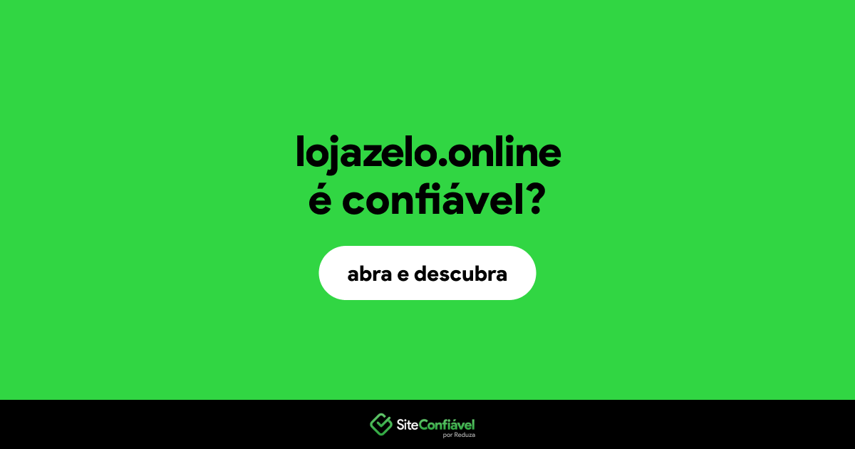 O site lojazelo.online é confiável?