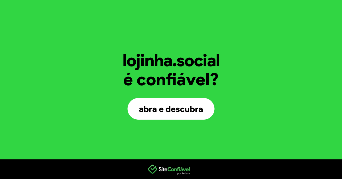 O site lojinha.social é confiável?