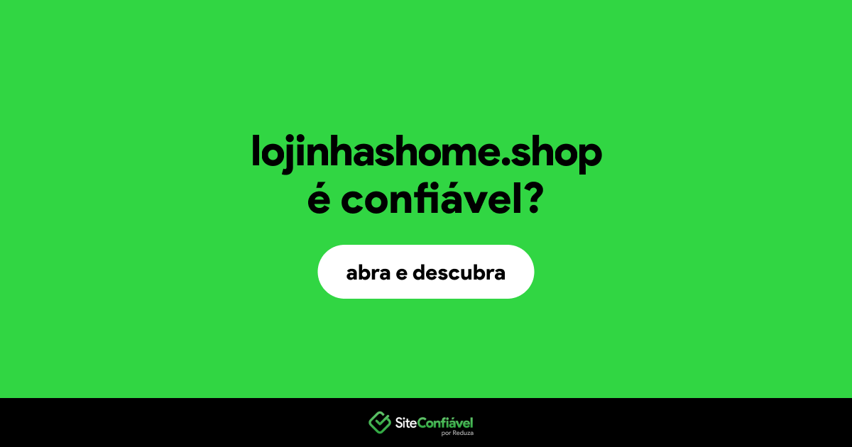 O site lojinhashome.shop é confiável?