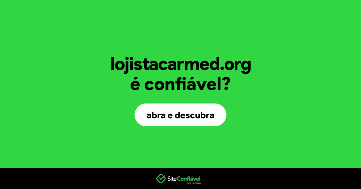 O site lojistacarmed.org é confiável?