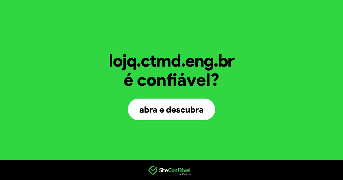 O site lojq.ctmd.eng.br é confiável?