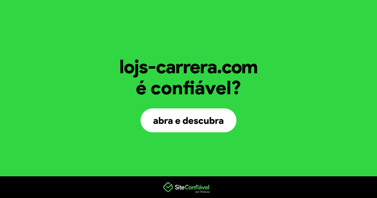 O site lojs-carrera.com é confiável?