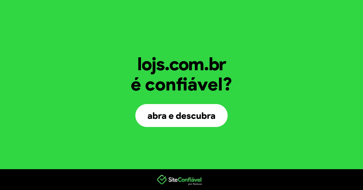 O site lojs.com.br é confiável?