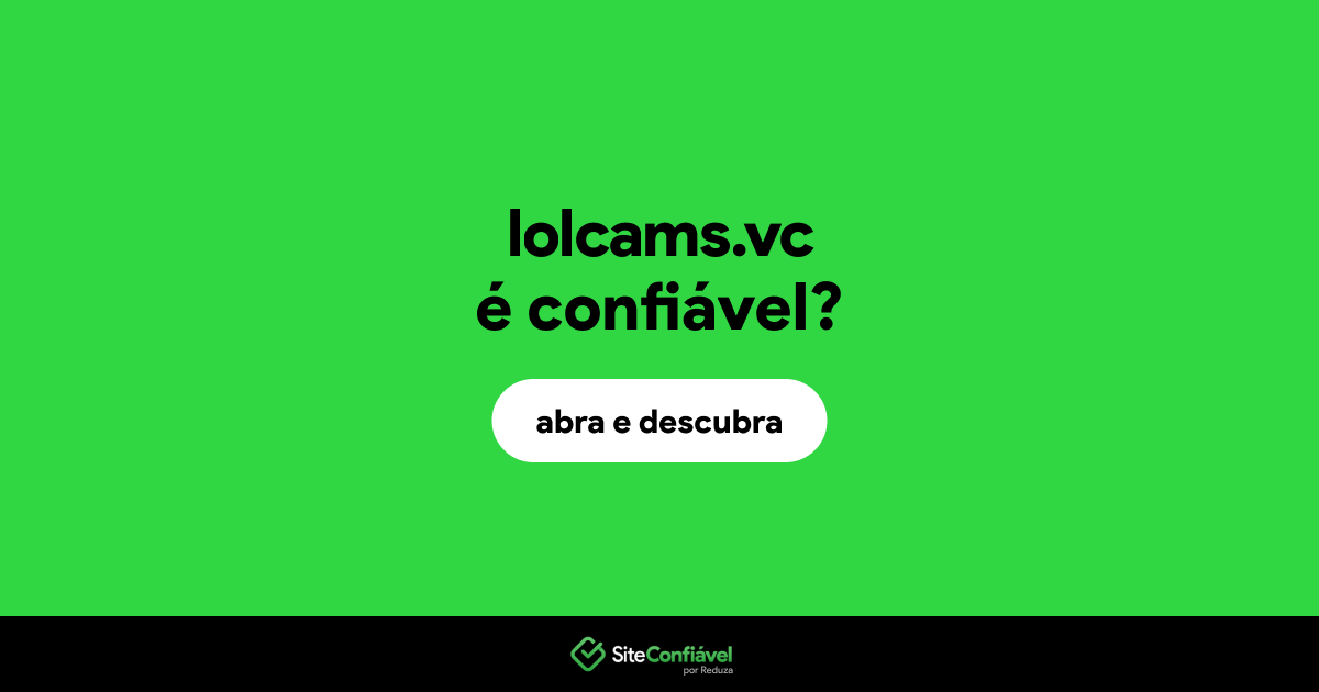 O site lolcams.vc é confiável?