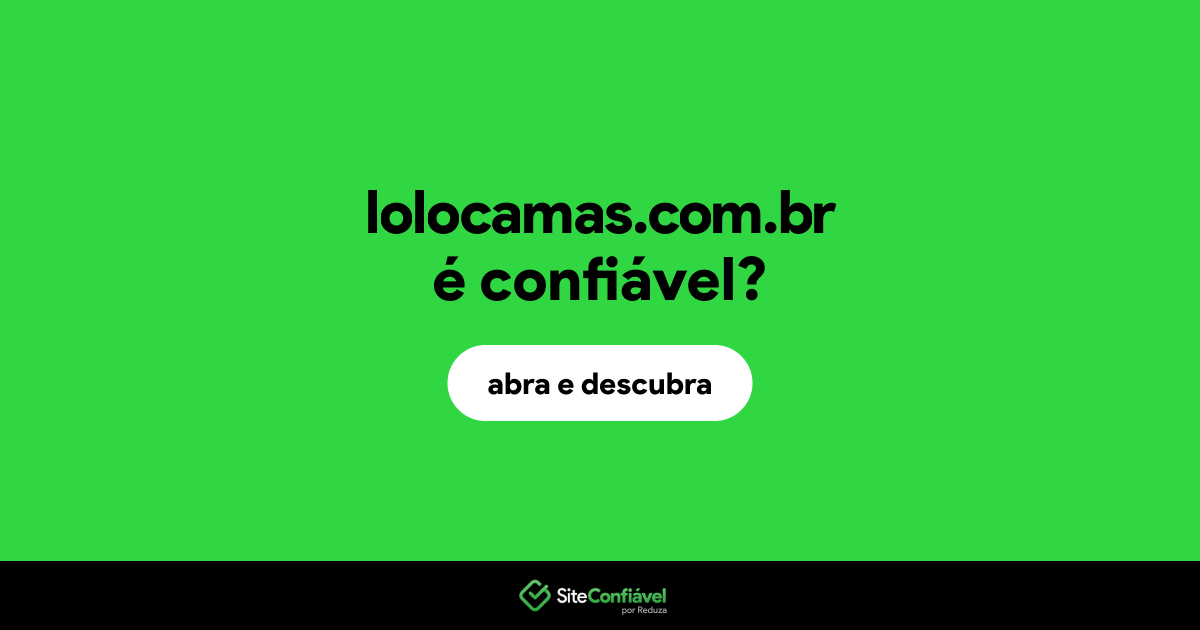 O site lolocamas.com.br é confiável?