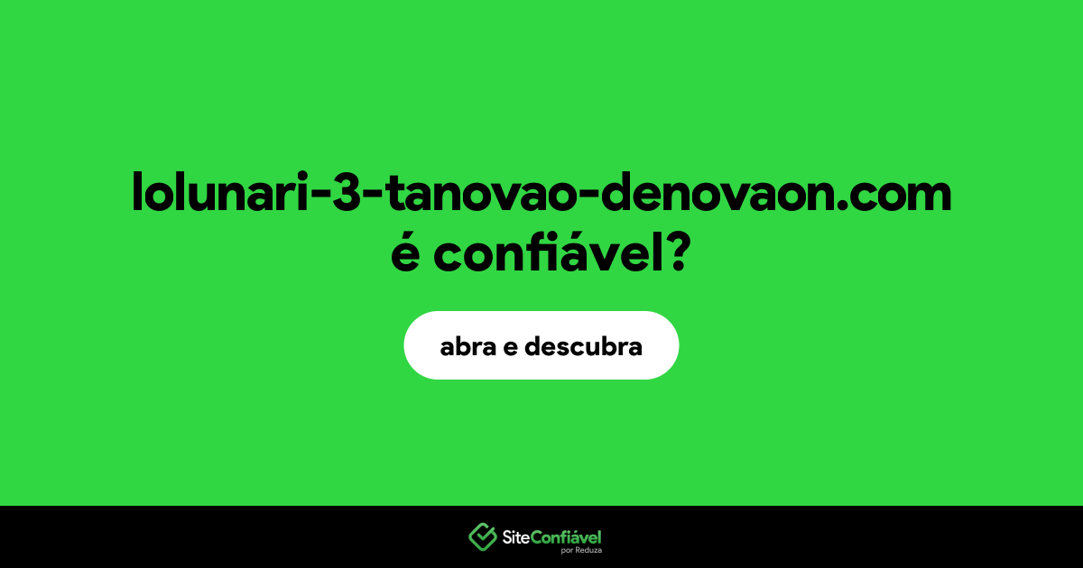 O site lolunari-3-tanovao-denovaon.com é confiável?