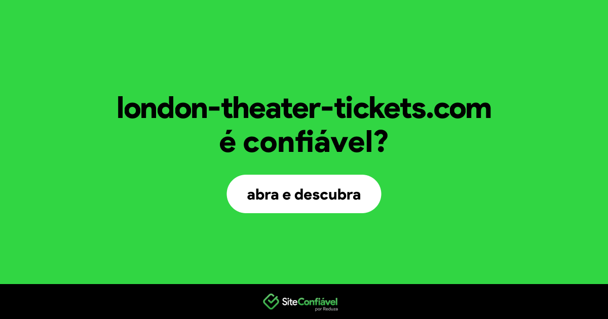O site london-theater-tickets.com é confiável?