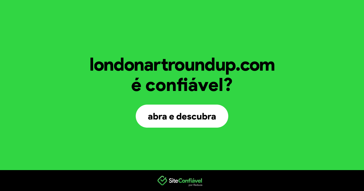 O site londonartroundup.com é confiável?