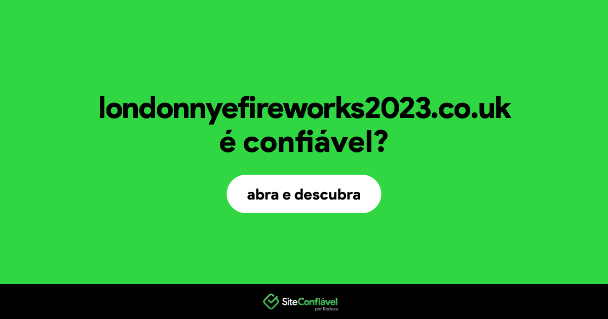 O site londonnyefireworks2023.co.uk é confiável?