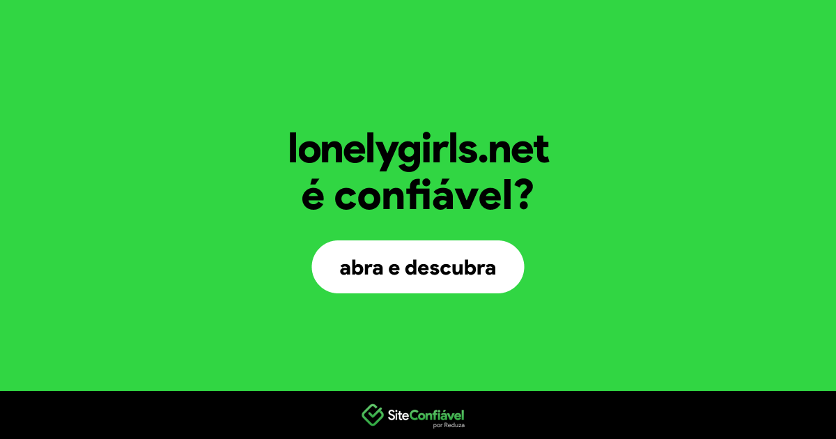 O site lonelygirls.net é confiável?